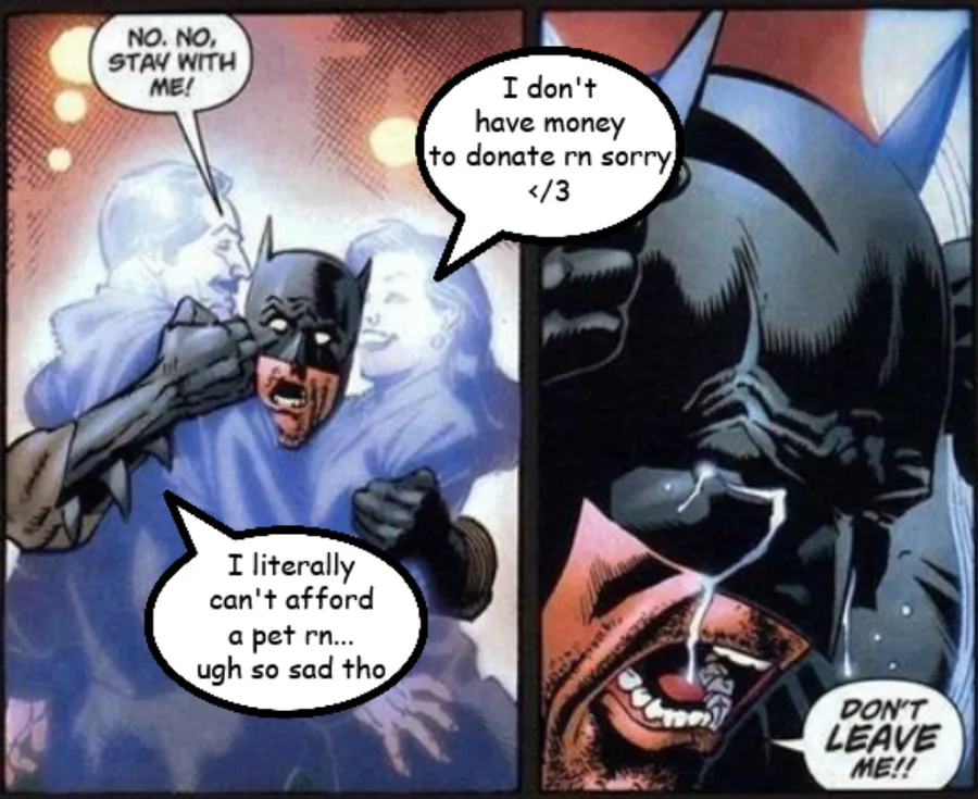 Batman hugging the ghosts of his parents as they fade away. The ghosts are edited to say, 'I literally cant afford a pet rn sorry' and 'I have no money to donate rn, sorry </3'